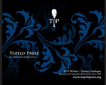 Tupelo Press 2013 Winter Spring Catalog L8x10 USE THIS