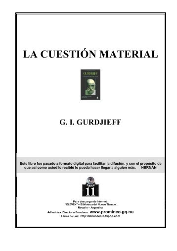 Gurdjieff, G I - La Cuestión Material - The Conscious Living Foundation