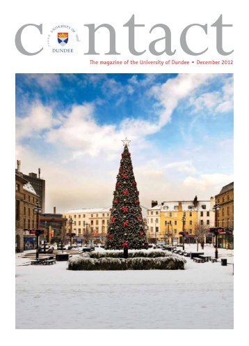 The magazine of the University of Dundee • December 2012
