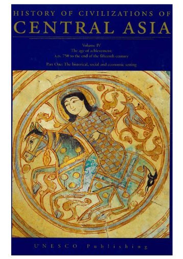 History of civilizations of Central Asia, v. 4: The ... - unesdoc - Unesco