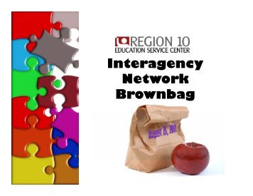 Interagency Network Brownbag - Region 10 Education Service Center