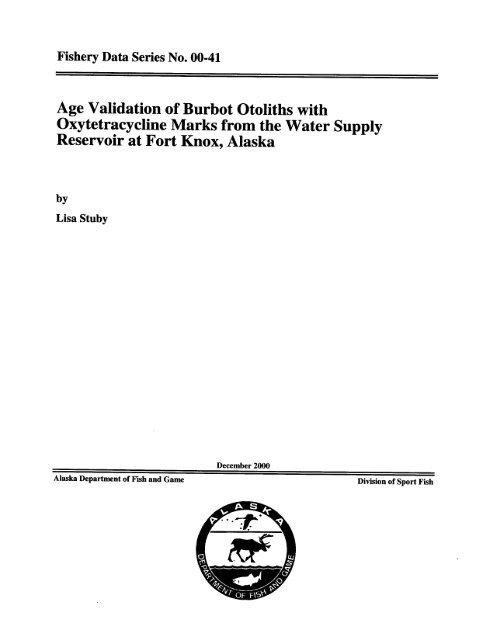 Age Validation of Burbot Otoliths with Oxytetracycline Marks - Alaska ...
