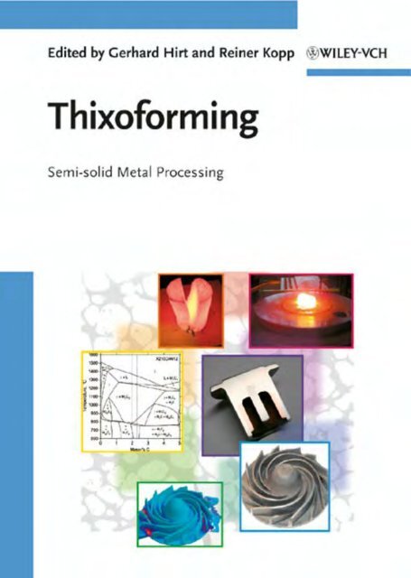 Thixoforming : Semi-solid Metal Processing