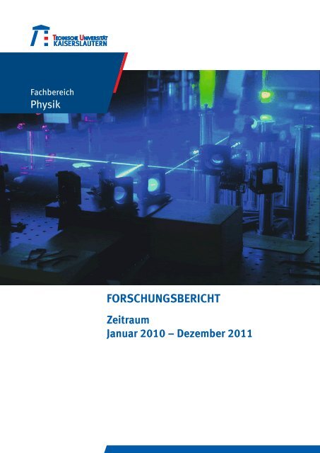 Forschungsbericht 2010 - 2011 - Fachbereich Physik der Universität ...