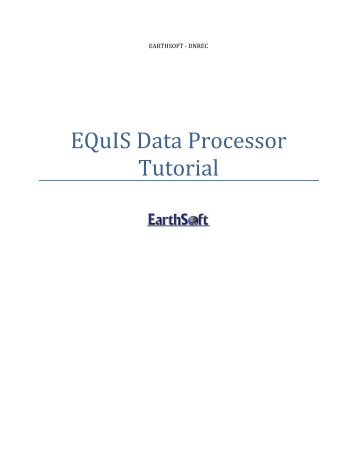 EQuIS Data Processor Tutorial - EarthSoft