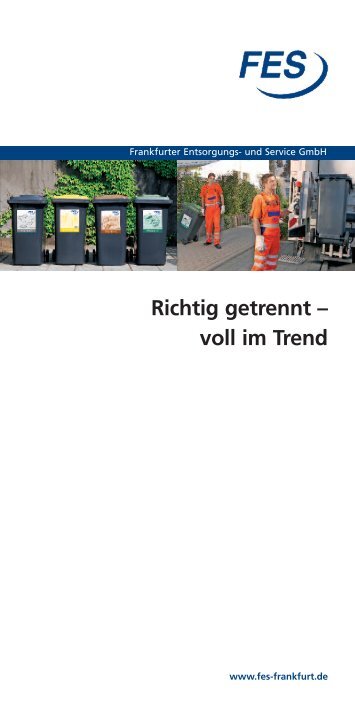 Richtig getrennt – voll im Trend - FES Frankfurter Entsorgungs