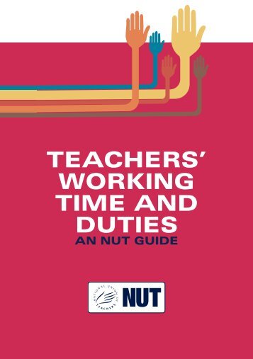 TEACHERS' WORKING TIME AND DUTIES - National Union of ...