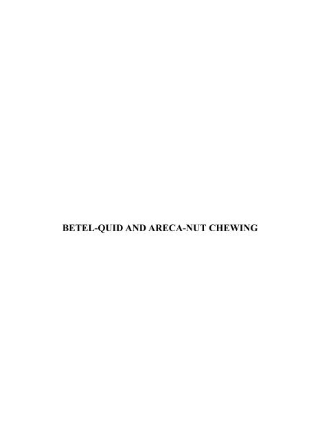 BETEL-QUID AND ARECA-NUT CHEWING - IARC Monographs