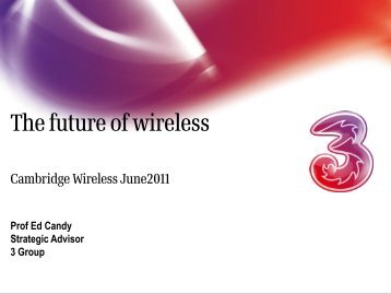 Professor Ed Candy, Technology Strategist, 3 - Cambridge Wireless