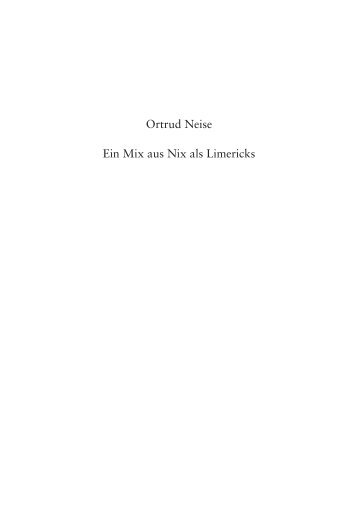 Ortrud Neise Ein Mix aus Nix als Limericks - beim Heimdall Verlag