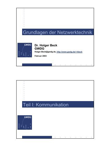 Grundlagen der Netzwerktechnik Teil I: Kommunikation - GWDG