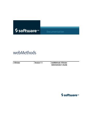 webMethods X-Broker Administrator's Guide - Software AG ...