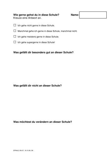 Wie gerne gehst du in diese Schule? Name: Kreuze eine Antwort an ...