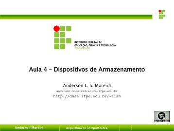 Aula 4 – Dispositivos de Armazenamento - Site SIEP-PE - IFPE