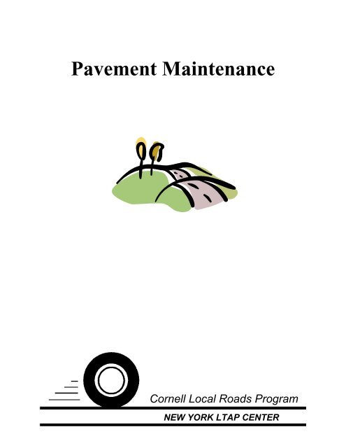 Pavement Maintenance - Cornell Local Roads Program - Cornell ...