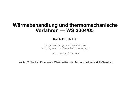 W¨armebehandlung und thermomechanische ... - TU Clausthal