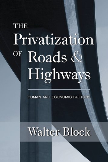 The Privatization of Roads and Highways - Ludwig von Mises Institute