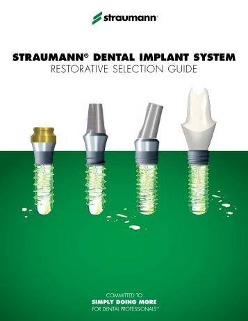 STRAUMANN® DENTAL IMPLANT SYSTEM RESToRATIVE ...