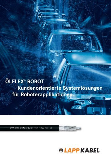 ÖLFLEX® ROBOT Kundenorientierte Systemlösungen ... - Lapp Kabel