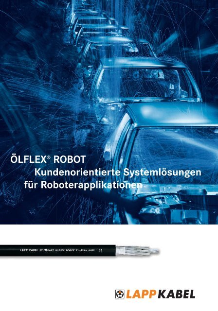 ÖLFLEX® ROBOT Kundenorientierte Systemlösungen ... - Lapp Kabel