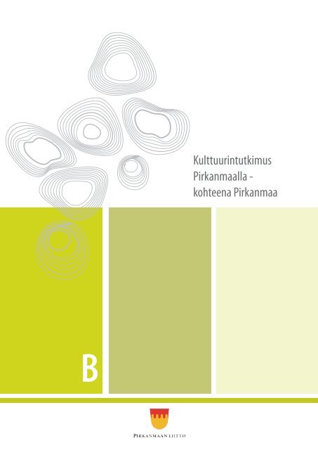 Kulttuurintutkimus Pirkanmaalla - kohteena ... - Pirkanmaan liitto