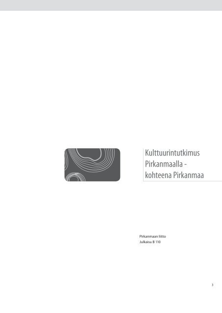 Kulttuurintutkimus Pirkanmaalla - kohteena ... - Pirkanmaan liitto