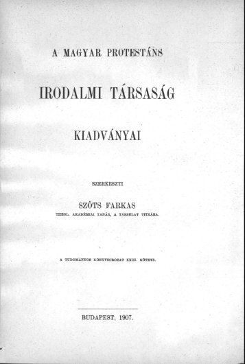 Magyar protestáns egyháztörténeti adattár. VI. Budapest 1907.