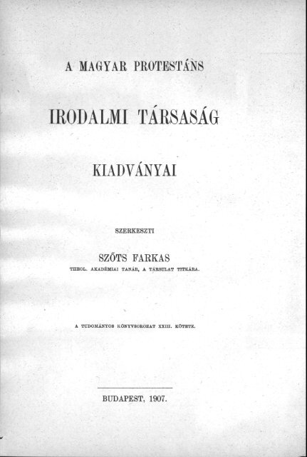 Magyar protestáns egyháztörténeti adattár. VI. Budapest 1907.