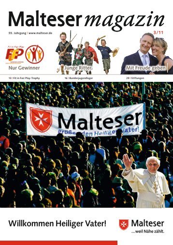 Willkommen Heiliger Vater! - Malteser Magazin