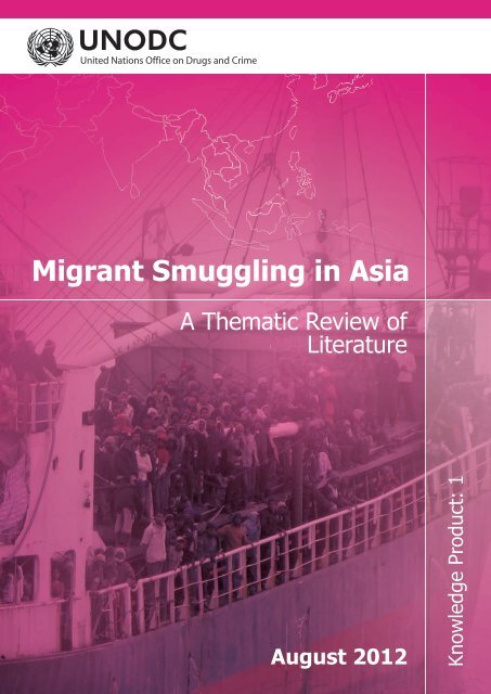 Migrant Smuggling in Asia - United Nations Office on Drugs and Crime