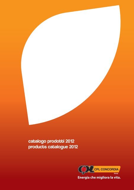 catalogo prodotti 2012 products catalogue 2012 - CPL Concordia