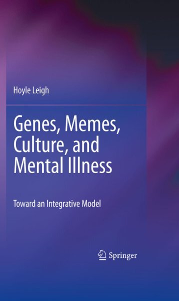 Genes, Memes, Culture, and Mental Illness: Toward an Integrative ...