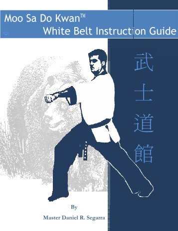 Moo Sa Do Kwan . White Belt Instru o Sa Do Kwan ... - Warrior Scholar