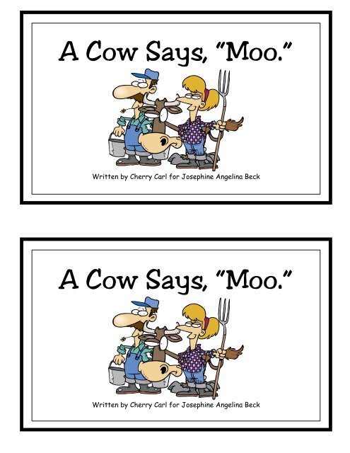 A Cow Says, “Moo.” A Cow Says, “Moo.”