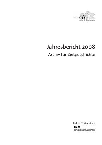 Jahresbericht 2008 - Das Archiv für Zeitgeschichte - ETH Zürich