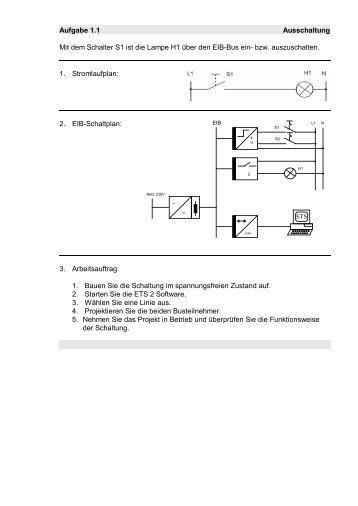 Aufgabe 1.1 Ausschaltung Mit dem Schalter S1 ist die Lampe H1 ...