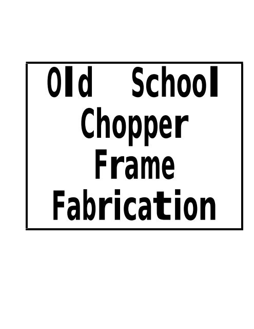 Old School Chopper Frame Fabrication - Knucklebuster