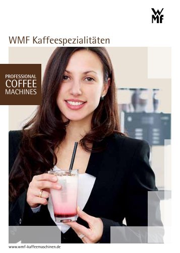 WMF Kaffeespezialitäten - WMF Kaffeemaschinen