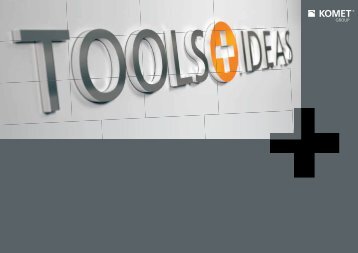 TOOLS + IDEAS. Mehr als nur Werkzeuge. - komet group