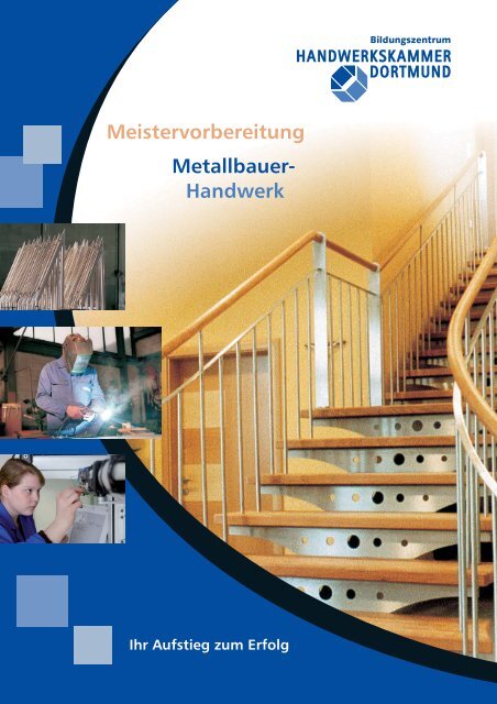 Meisterschule Metallbauer-Handwerk - Handwerkskammer  Dortmund