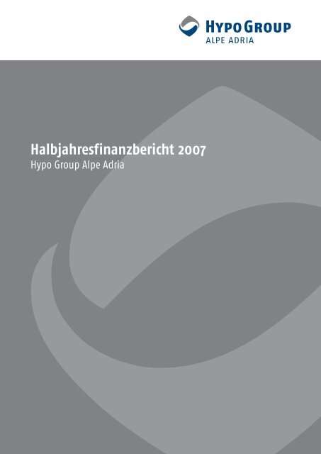 Halbjahresfinanzbericht 2007 - Hypo Alpe-Adria-Bank AG