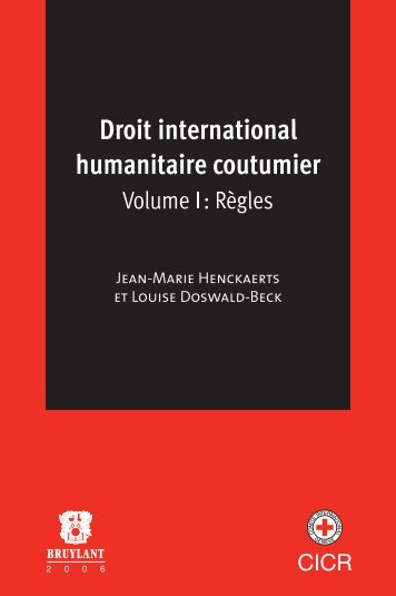Droit international humanitaire coutumier - International Committee ...