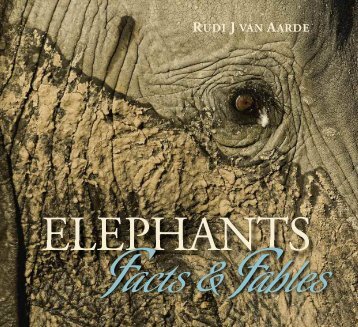 Elephants: Facts & Fables - CERU - University of Pretoria