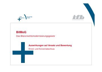 Download: BilMoG-Auswirkungen auf Ansatz und Bewertung - ifb AG