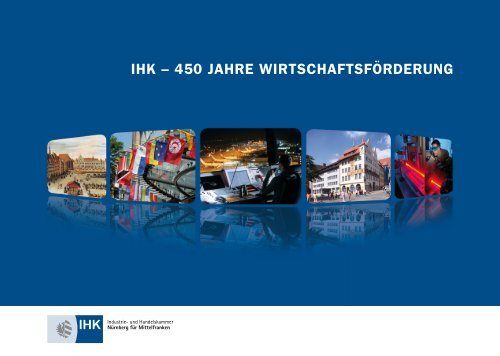 ihk – 450 jahre wirtschaftsförderung - IHK Nürnberg für Mittelfranken