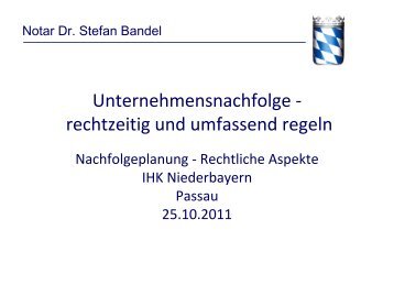 Dr. Stefan Bandel: "Nachfolgeplanung ... - IHK Niederbayern