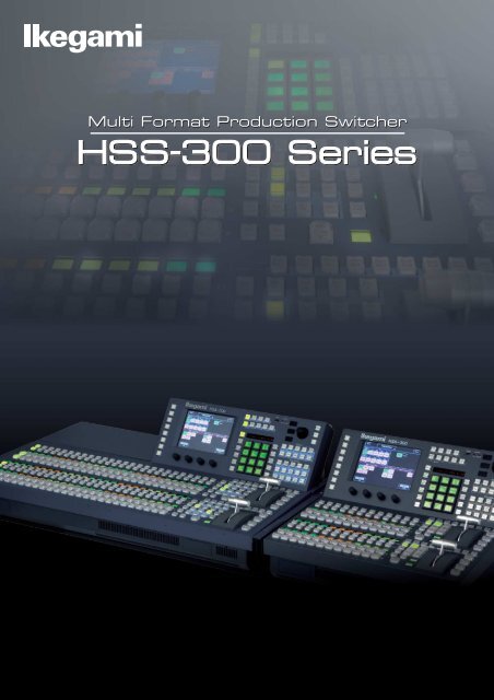 HSS-300 Series HSS-300 Series - Ikegami