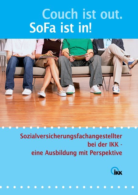Couch ist out. SoFa ist in! - IKK Akademie