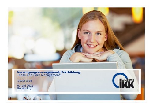 Innovationen im Versorgungsmanagement I - IKK Akademie