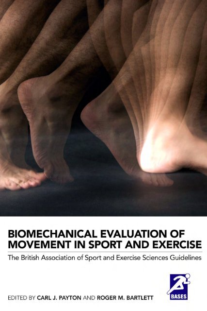 Biomechanical Evaluation of Movement in Sport and Exercise: The ...